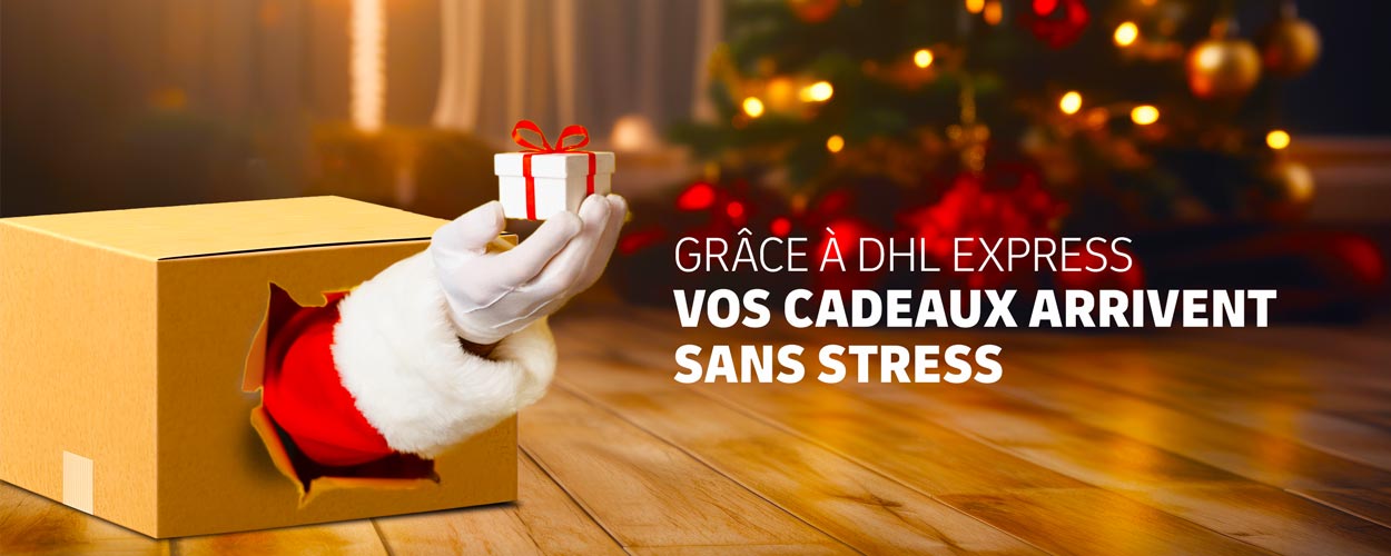 Grace à DHL EXPRESS, vos cadeaux arrivent sans stress